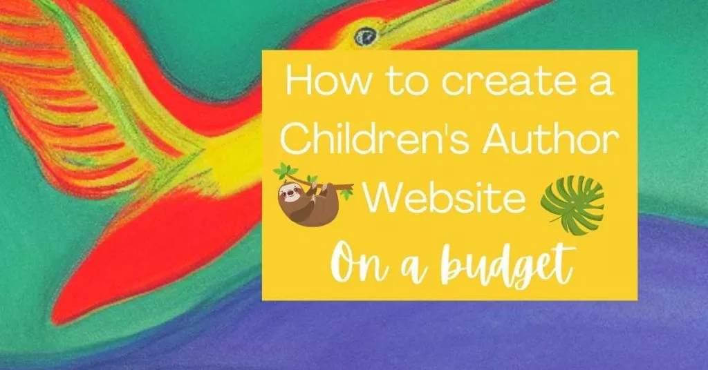 How to Create a Children’s Author Website on a Budget